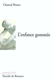 L'enfance gommée