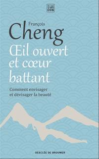 Oeil ouvert et coeur battant : comment envisager et dévisager la beauté