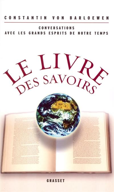 Le livre des savoirs : conversations avec les grands esprits de notre temps