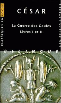 La guerre des Gaules : livres I et II