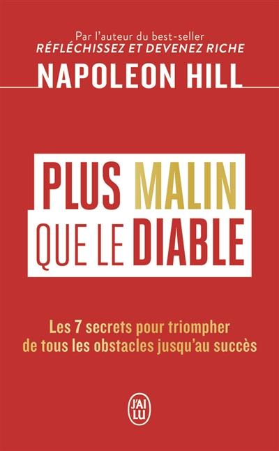 Plus malin que le diable : le secret de la liberté et du succès