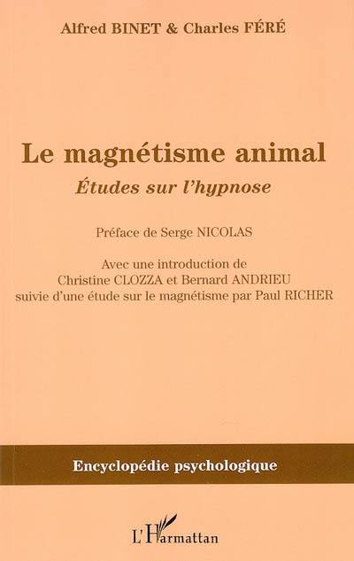 Le magnétisme animal (1887) : études sur l'hypnose. Etude sur le magnétisme