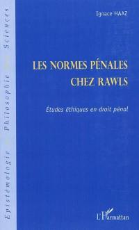 Les normes pénales chez Rawls : études éthiques en droit pénal