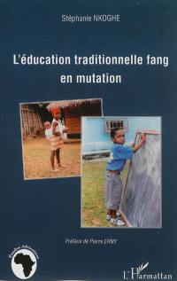 L'éducation traditionnelle fang en mutation