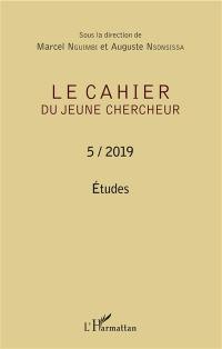 Le cahier du jeune chercheur, n° 5. Etudes