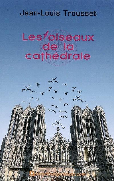 Les oiseaux de la cathédrale