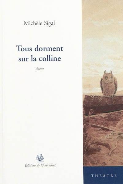 Tous dorment sur la colline : théâtre