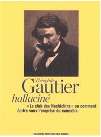 Halluciné : le club des Hachichins ou comment écrire sous l'emprise du cannabis