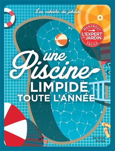 Une piscine limpide toute l'année