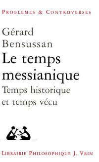 Le temps messianique : temps historique et temps vécu