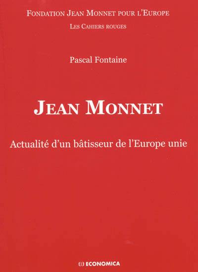 Jean Monnet : actualité d'un bâtisseur de l'Europe unie