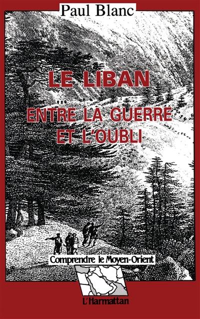 Le Liban : entre la guerre et l'oubli