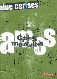 Blue Cerises. Amos : cibles mouvantes