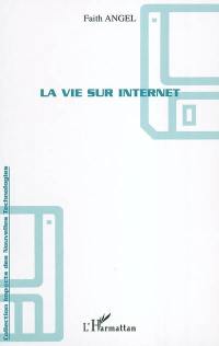 La vie sur Internet