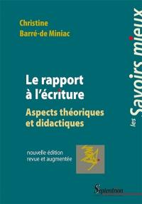 Le rapport à l'écriture : aspects théoriques et didactiques