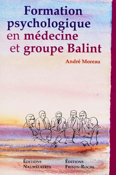 Formation psychologique en médecine et groupe Balint