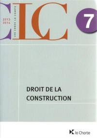 Code de la Charte. Vol. 7. Droit de la construction