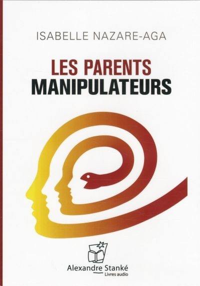 Les parents manipulateurs