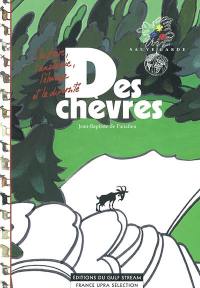 Des chèvres : l'histoire, l'anatomie, l'élevage et la diversité