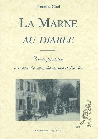 La Marne au diable : contes populaires, curiosités des villes, des champs et d'ici-bas