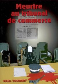 Meurtre au tribunal de commerce