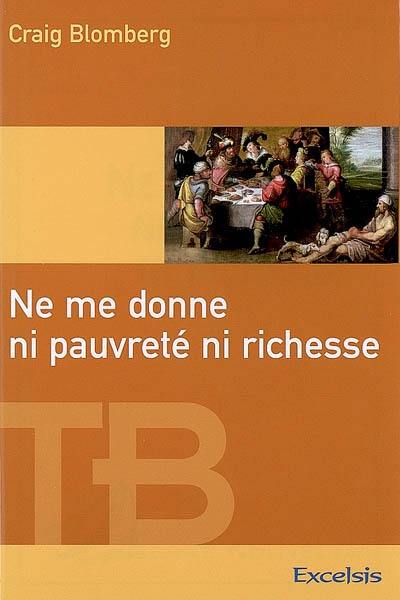 Ne me donne ni pauvreté ni richesse