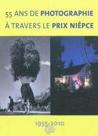 55 ans de photographie à travers le prix Niépce, 1955-2010