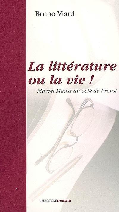 La littérature ou La vie ! : Marcel Mauss du côté de Proust