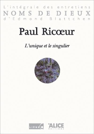 L'unique et le singulier : l'intégrale des entretiens d'Edmond Blattchen