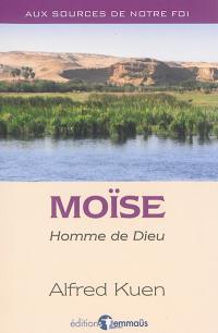 Moïse : homme de Dieu