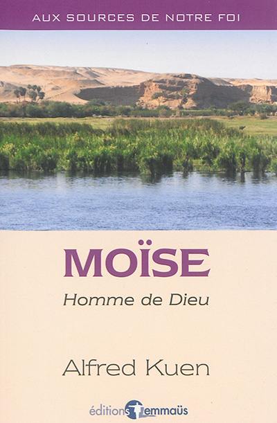 Moïse : homme de Dieu