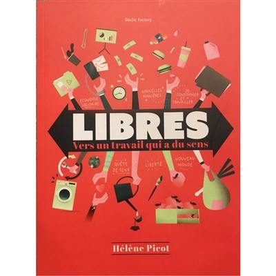 Libres : vers un travail qui a du sens