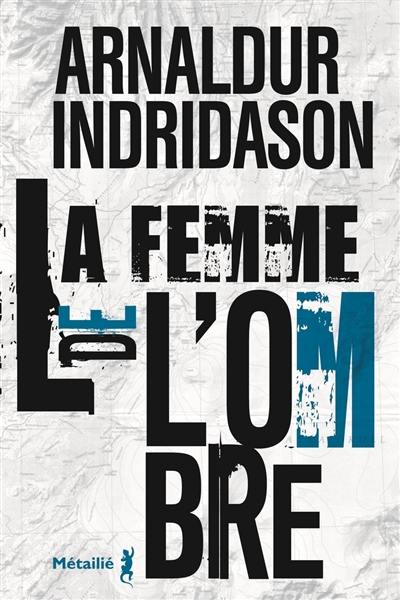 Trilogie des ombres. Vol. 2. La femme de l'ombre