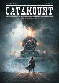 Catamount. Vol. 2. Le train des maudits