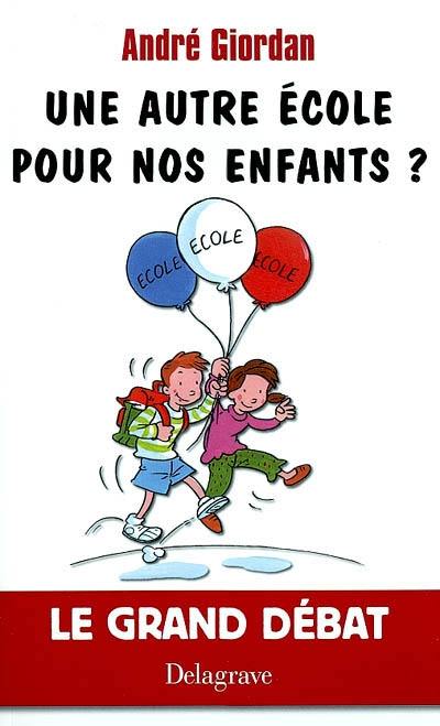 Une autre école pour nos enfants ?