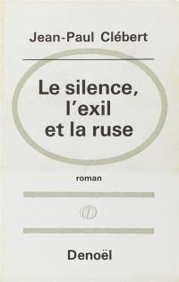 Le Silence, l'exil et la ruse