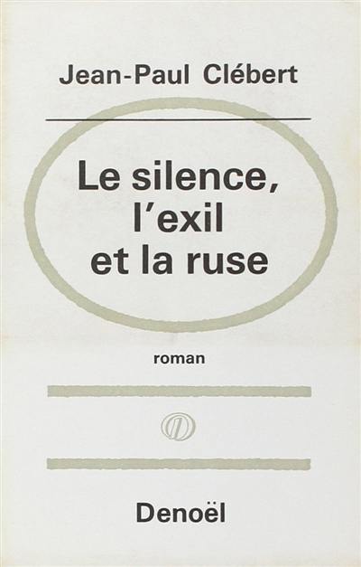 Le Silence, l'exil et la ruse