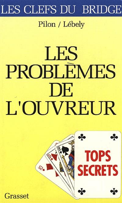 Tops secrets, les problèmes de l'ouvreur