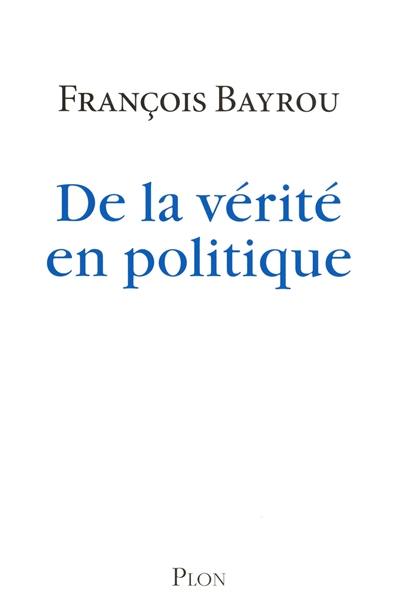 De la vérité en politique