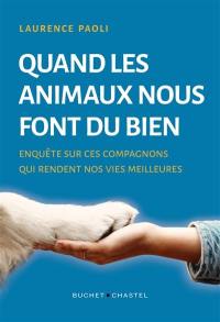 Quand les animaux nous font du bien : enquête sur ces compagnons qui rendent nos vies meilleures