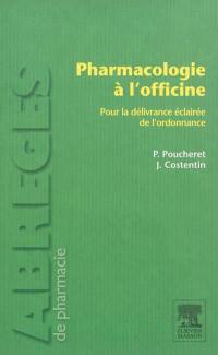 Pharmacologie à l'officine : pour la délivrance éclairée de l'ordonnance