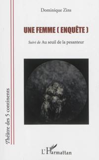 Une femme (enquête). Au seuil de la pesanteur