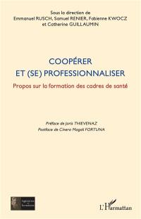 Coopérer et (se) professionnaliser : propos sur la formation des cadres de santé