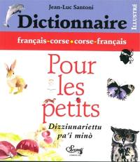 Dictionnaire pour les petits : français-corse, corse-français. Dizziunariettu pa'i mino : francesu-corsu, corsu-francesu