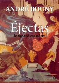 Ejectas : le hasard est nôtre