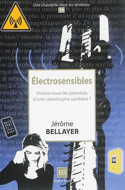 Electrosensibles : vivons-nous les prémices d'une catastrophe sanitaire ?