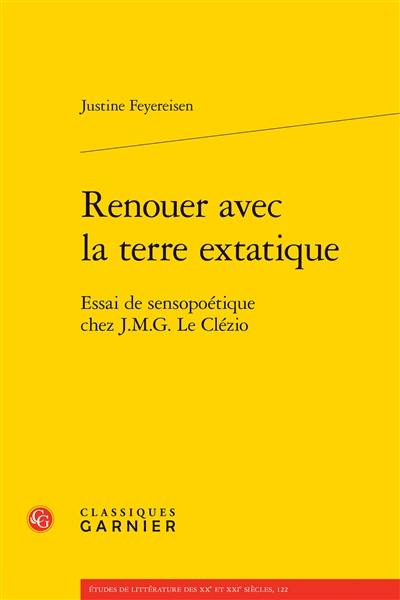 Renouer avec la terre extatique : essai de sensopoétique chez J.M.G. Le Clézio