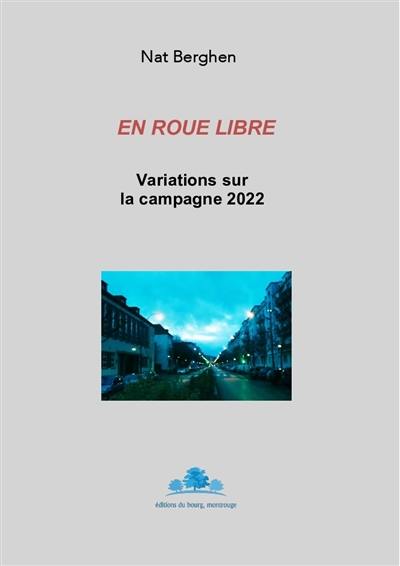 En roue libre : variations sur la campagne 2022