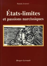 Etats-limites et passions narcissiques