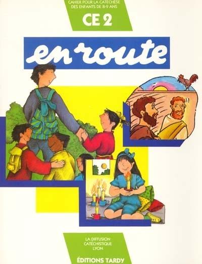 En route avec Jésus-Christ CE2 : cahier pour la catéchèse des enfants de 8-9 ans